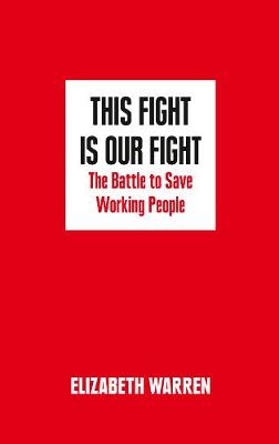 This Fight is Our Fight - Elizabeth Warren