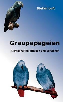 Graupapageien - Stefan Luft