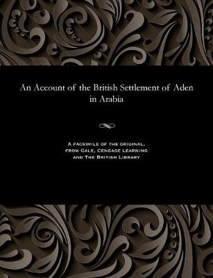An Account of the British Settlement of Aden in Arabia