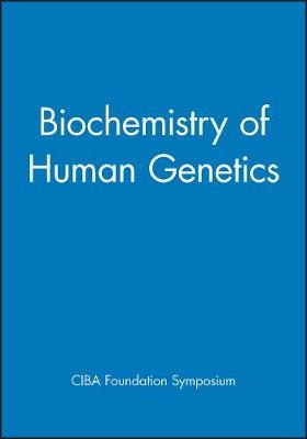 Ciba Foundation Symposium – Biochemistry of Human Genetics