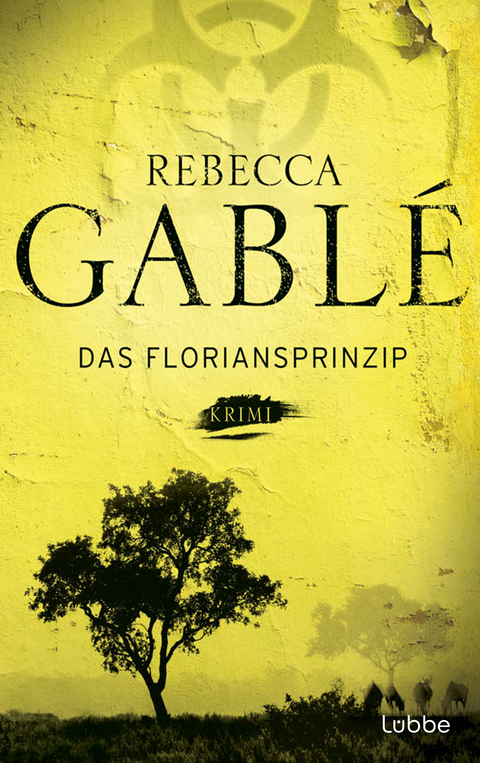 Das Floriansprinzip - Rebecca Gabl&eacute;