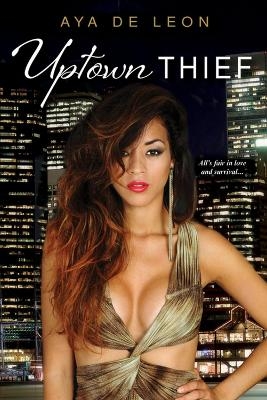 Uptown Thief - Aya de Leon