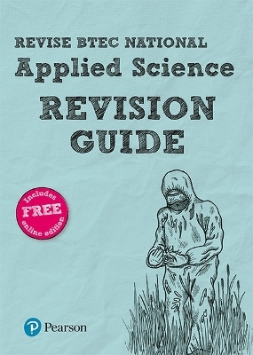 Pearson REVISE BTEC National Applied Science Revision Guide - David Brentnall, Ann Fullick, Karlee Lees, Chris Meunier, Carol Usher