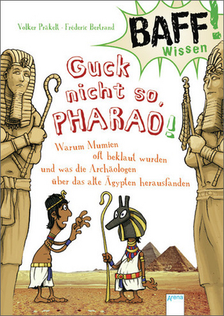 BAFF! Wissen - Guck nicht so, Pharao!