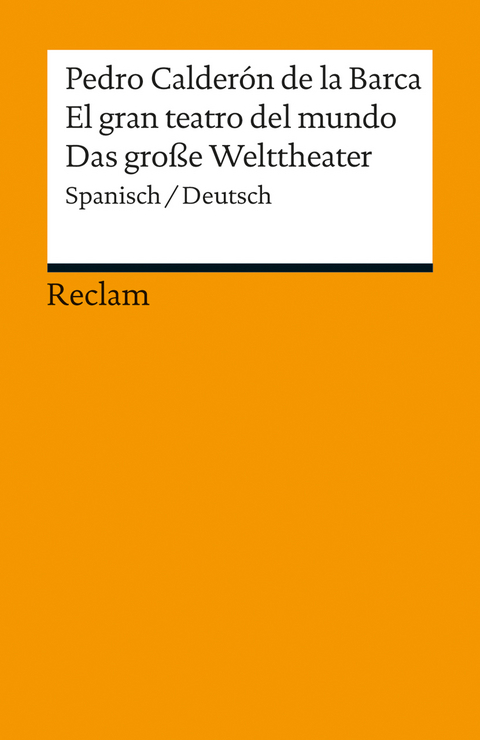 El gran teatro del mundo / Das gro&szlig;e Welttheater. Spanisch/Deutsch -  Pedro Calder&oacute;n de la Barca