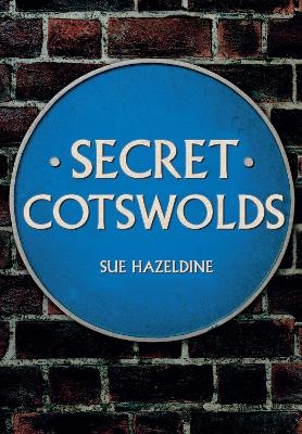 Secret Cotswolds - Sue Hazeldine
