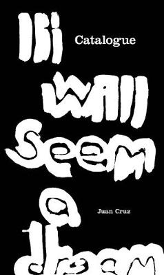 Catalogue: It Will Seem a Dream - Juan Cruz