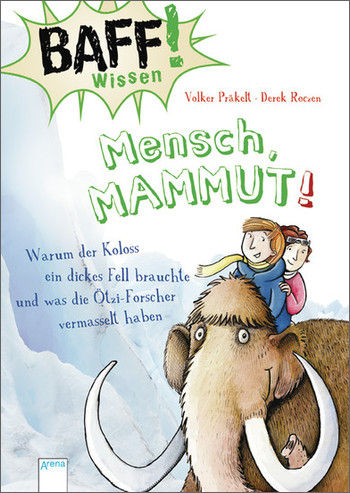 BAFF! Wissen - Mensch, Mammut! - Volker Pr&auml;kelt