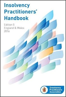 Insolvency Practitioners Handbook -  By the Insolvency Practitioners&rsquo; Association