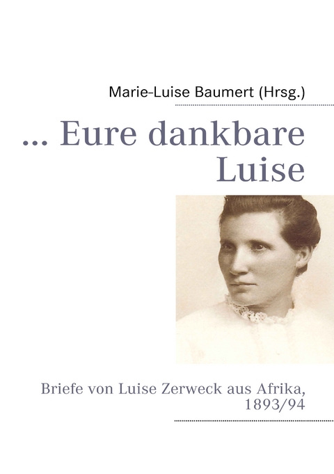 ... Eure dankbare Luise - 