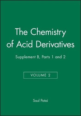 Supp B &ndash; The Chemistry of Acid Derivatives V 2 Pt1&2 - S Patai