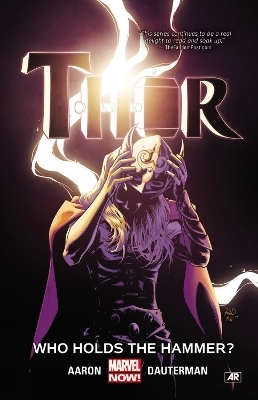 Thor Vol. 2: Who Holds the Hammer? - Jason Aaron