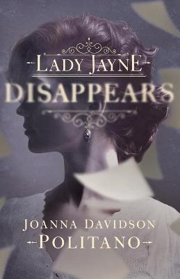 Lady Jayne Disappears - Joanna Davidson Politano