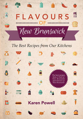 Flavours of New Brunswick - Karen Powell