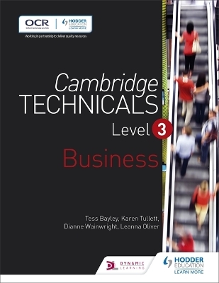 Cambridge Technicals Level 3 Business - Tess Bayley, Karen Tullett, Leanna Oliver, Dianne Wainwright