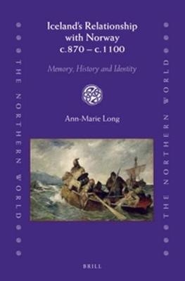 Iceland&rsquo;s Relationship with Norway c.870 &ndash; c.1100 - Ann-Marie Long