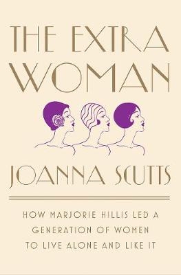 The Extra Woman - Joanna Scutts