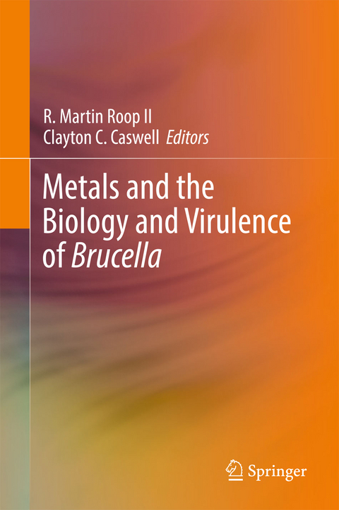 Metals and the Biology and Virulence of Brucella - 