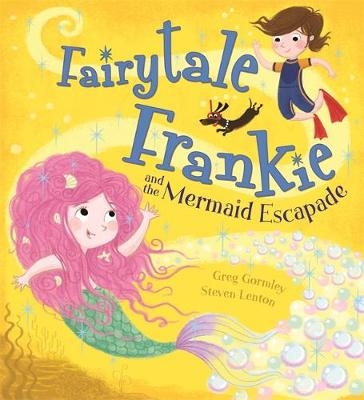 Fairytale Frankie and the Mermaid Escapade - Greg Gormley