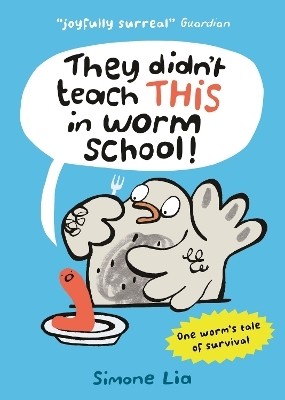 They Didn't Teach THIS in Worm School! - Simone Lia