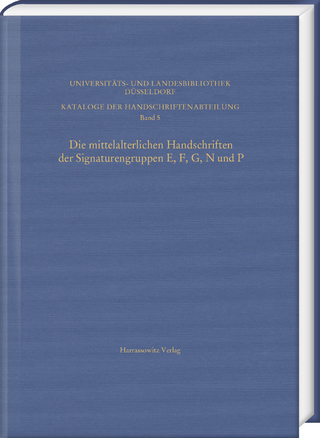 Die mittelalterlichen Handschriften der Signaturengruppen E, F, G, N und P in der Universitäts- und Landesbibliothek Düsseldorf