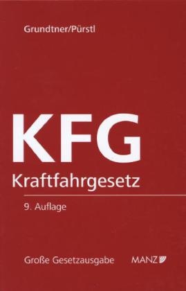 KFG Kraftfahrgesetz - Herbert Grundtner, Gerhard P&uuml;rstl