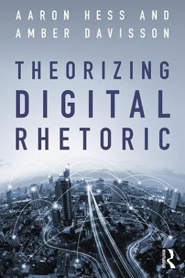 Theorizing Digital Rhetoric - 