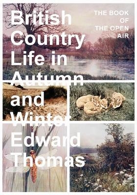 British Country Life in Autumn and Winter - Edward Thomas