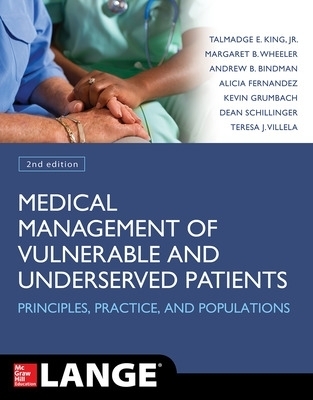 Medical Management of Vulnerable and Underserved Patients: Principles, Practice, Populations, Second Edition - Talmadge King, Margaret Wheeler, Alicia Fernandez, Dean Schillinger, Andrew Bindman