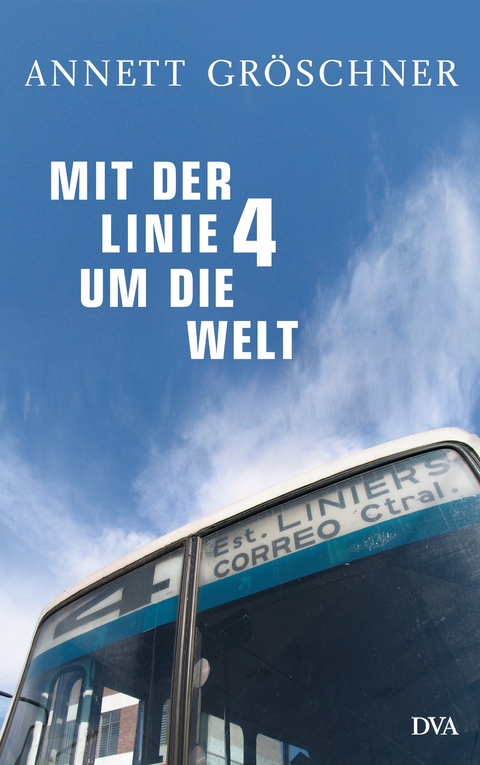 Mit der Linie 4 um die Welt - Annett Gr&ouml;schner