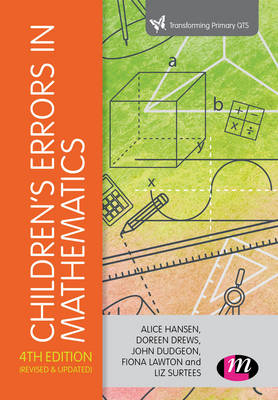 Children&prime;s Errors in Mathematics - Alice Hansen, Doreen Drews, John Dudgeon, Fiona Lawton, Liz Surtees