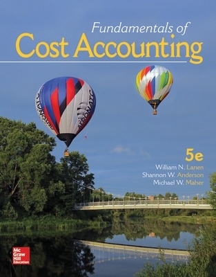 Fundamentals of Cost Accounting - William Lanen, Shannon Anderson, Michael Maher