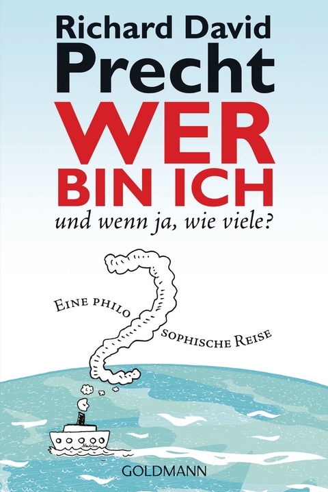 Wer bin ich - und wenn ja, wie viele? - Richard David Precht