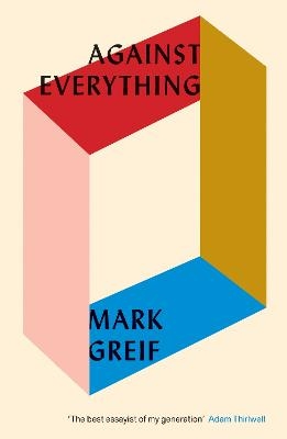 Against Everything - Mark Greif