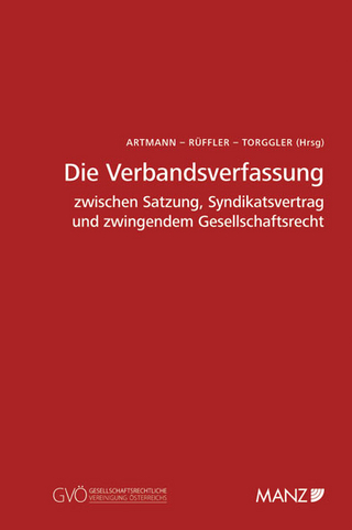 Die Verbandsverfassung zwischen Satzung, Syndikatsvertrag und zwingendem Gesellschaftsrecht