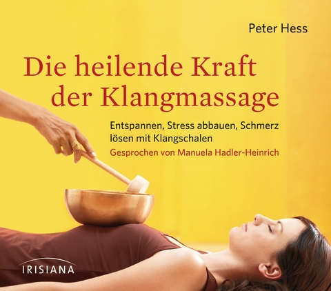 Die heilende Kraft der Klangmassage CD - Peter Hess