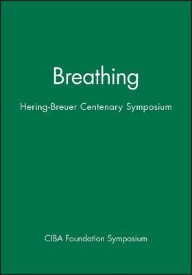 Ciba Foundation Symposium &ndash; Breathing &ndash; Hering&ndash;Breuer Centenary Symposium -  Ciba Foundation