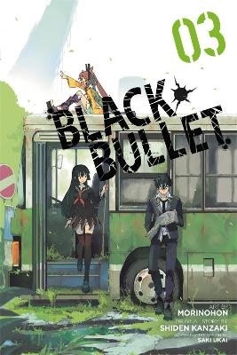 Black Bullet, Vol. 3 (Manga) - Shiden Kanzaki,  MORINOHON, Saki Ukai
