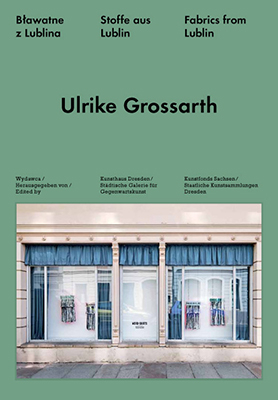 Stoffe aus Lublin - Ulrike Grossarth, Karoline Feyertag, Astrid Schmetterling
