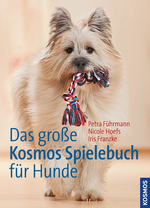 Das gro&szlig;e Kosmos Spielebuch f&uuml;r Hunde - Petra F&uuml;hrmann, Nicole Hoefs, Iris Franzke
