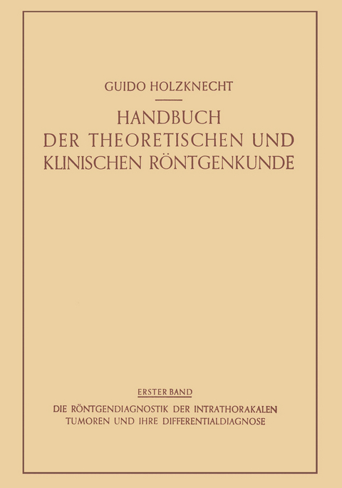 Die R&ouml;ntgendiagnostik der Intrathorakalen Tumoren und ihre Differentialdiagnose - Robert Lenk
