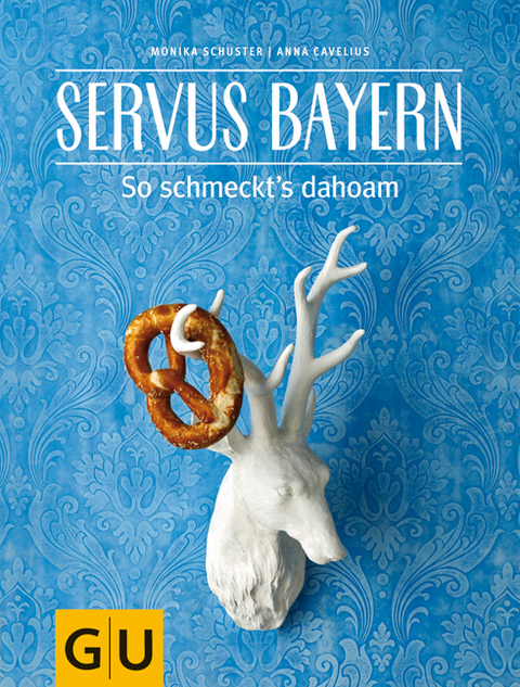 Servus Bayern - Monika Schuster, Anna Cavelius