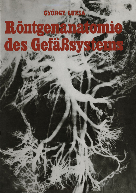 R&ouml;ntgenanatomie des Gef&auml;&szlig;systems - G. Lusza