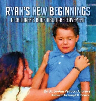 Ryan's New Beginnings - Jo-Ann Petrucci Andrews