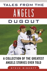 Tales from the Angels Dugout -  Steve Bisheff