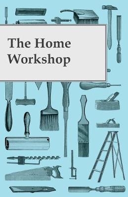 The Home Workshop -  ANON