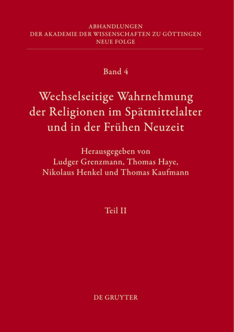 Wechselseitige Wahrnehmung der Religionen im Sp&auml;tmittelalter und in der Fr&uuml;hen Neuzeit - 