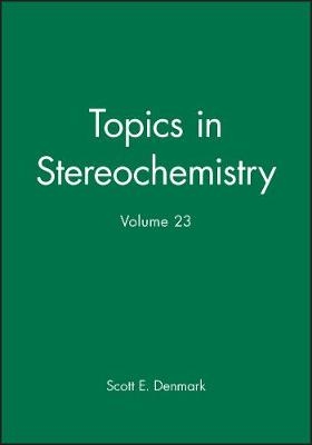 Topics in Stereochemistry, V23 -  Denmark