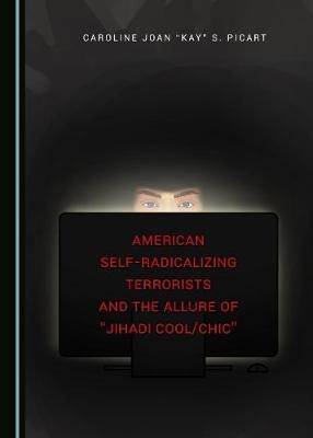 American Self-Radicalizing Terrorists and the Allure of 