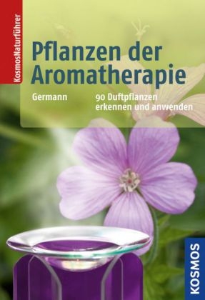 Pflanzen der Aromatherapie - Peter Germann, Gudrun Germann